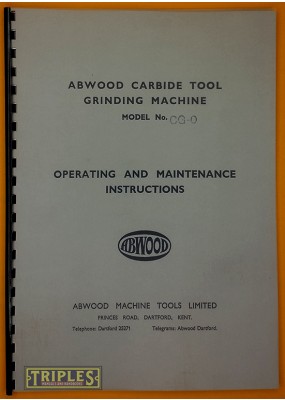 Abwood Carbide Grinding Machine Model CG-O. Operating and Maintenance Instructions.