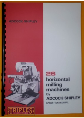 Adcock Shipley 2S Horizontal Milling Machine. Operation Manual.