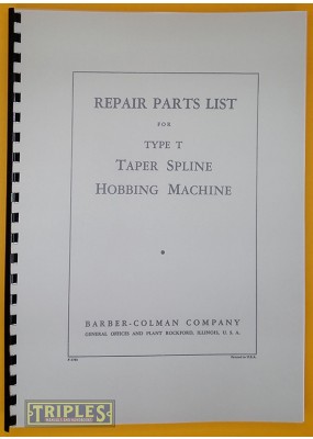 Barber-Colman Type "T" Hobbing Machine Repair Parts List.