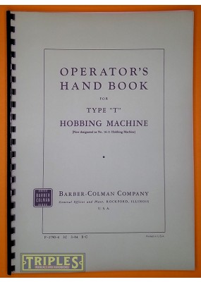 Barber-Colman Type "T" Hobbing Machine Operator's Handbook.