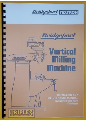 Bridgeport Milling Machine Operation and Maintenance Manual Including Spare Parts Catalogue (Series 1)
