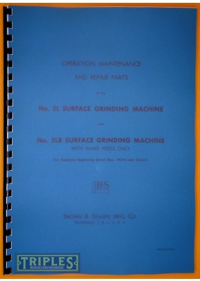 Brown & Sharpe No. 2L 2LB Surface Grinding Machine. Operation Maintenance and Repair Parts.