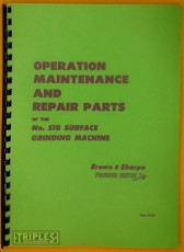 Brown and Sharpe 510 Surface Grinding Machine Operation Maintenance and Repair Parts. Brown and Sharpe 510 Surface Grinding Machine Operation Maintenance and Repair Parts.