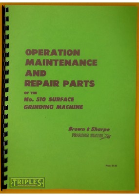 Brown and Sharpe 510 Surface Grinding Machine Operation Maintenance and Repair Parts.
