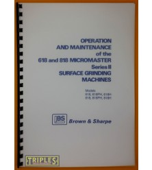 Brown and Sharpe 618 and 818 Micromaster Series 2 Surface Grinder Operation and Maintenance Manual. Brown and Sharpe 618 and 818 Micromaster Series 2 Surface Grinder Operation and Maintenance Manual.