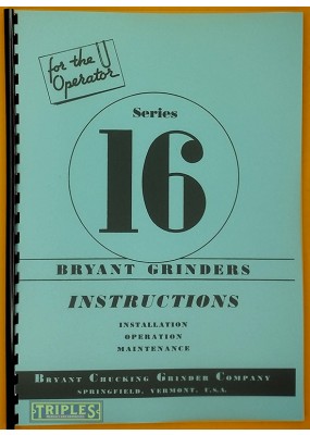 Bryant Series 16 Hydraulic Hole Grinder. Installation Operation and Maintenance.