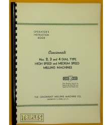 Cincinnati Nos. 2, 3 and 4 Dial Type High & Medium Speed Milling Machines Operators Instruction Book. Cincinnati Nos. 2, 3 and 4 Dial Type High & Medium Speed Milling Machines Operators Instruction Book.