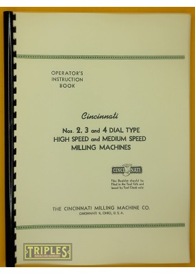 Cincinnati Nos. 2, 3 and 4 Dial Type High & Medium Speed Milling Machines Operators Instruction Book.