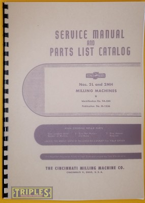 Cincinnati Nos. 2L and 2MH Milling Machines Service Manual and Parts List Catalogue.