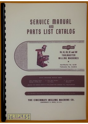Cincinnati Toolmaster Milling Machine. 1B, 1C, 1D, 1E and HV Service Manual and Parts List Catalogue.