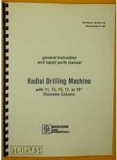 Cincinnati-Bickford Radial Drill Machine with 11, 13, 15, 17 or 19&quot; Diameter Column. General Instruction and Parts Manual.