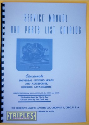 Cincinnati Universal Dividing Heads and Accessories, Indexing Attachments. Service Manual and Parts List Catalogue. 