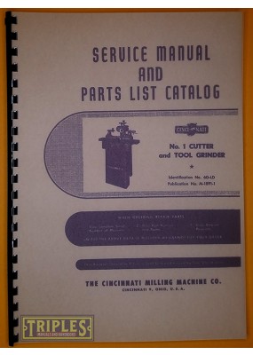 Cincinnati No. 1 Cutter and Tool Grinder Service Manual and Parts List Catalogue.