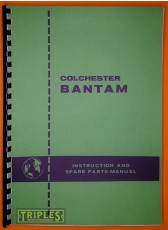 Colchester Bantam Mk.1 Instruction and Spare Parts Manual. Colchester Bantam Mk.1 Instruction and Spare Parts Manual.