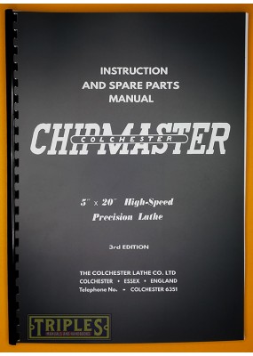 Colchester Chipmaster 5"x20" High Speed Precision Lathe Instructions and Spare Parts Manual. (3rd Edition) 1960.