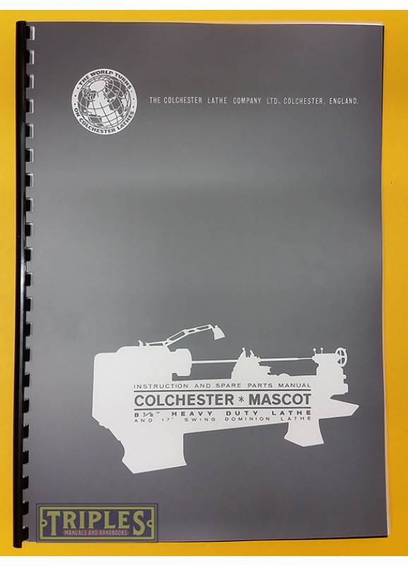 Colchester Mascot (Round Head) 8 1/2" Heavy Duty Lathe. Instruction and Spare Parts Manual.