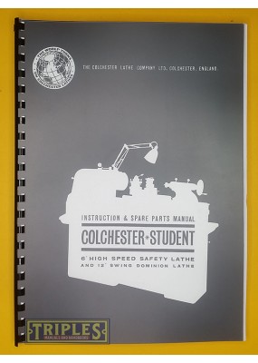 Colchester Student (Round Head) 6" High Speed Safety Lathe. Instruction and Spare Parts Manual.
