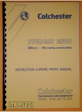 Colchester Student 2500 330mm-13In Swing Centre Lathe Instruction and Spare Parts Manual. Colchester Student 2500 330mm-13In Swing Centre Lathe Instruction and Spare Parts Manual.