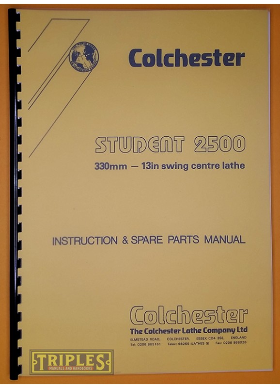 Colchester Student 2500 330mm-13In Swing Centre Lathe Instruction and Spare Parts Manual.