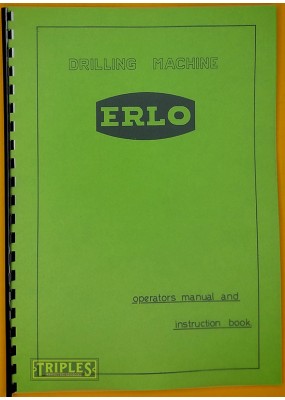 Erlo TCA-50 Drilling Machine Operators Manual and Instruction Book.