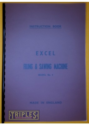 Excel No.4 Filing and Sawing Machine Operators Instruction Book. (Parts List Included)