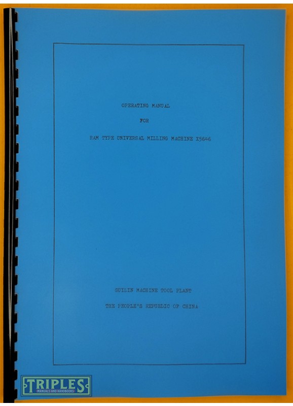 Guilin Universal Ram Type Milling Machine X5646 Operating Manual.