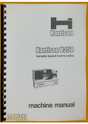 Harrison V350 Variable Speed Centre Lathe Operating Manual.