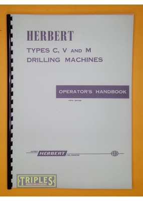 Herbert Types C, V and M Drilling Machines. Operators Handbook.