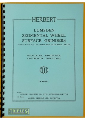 Herbert Lumsden 90-Type Segmental Wheel Surface Grinders. Installation, Maintenance and Operating Instructions