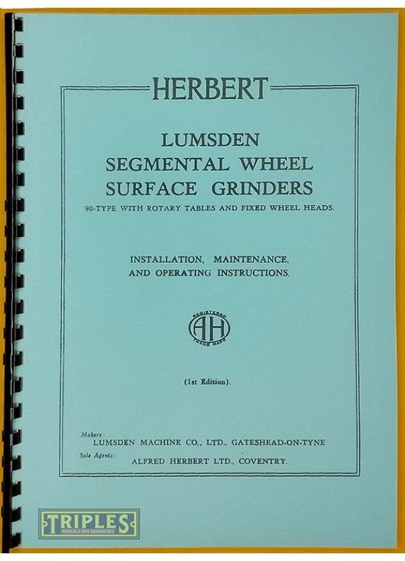 Herbert Lumsden 90-Type Segmental Wheel Surface Grinders. Installation, Maintenance and Operating Instructions