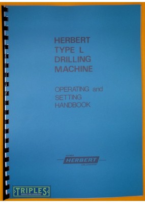 Herbert Type L Drilling Machine Operating and Setting Handbook.