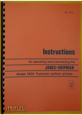 Jones and Shipman Model 1400 Toolroom Surface Grinder. Operating and Maintenance Instructions.