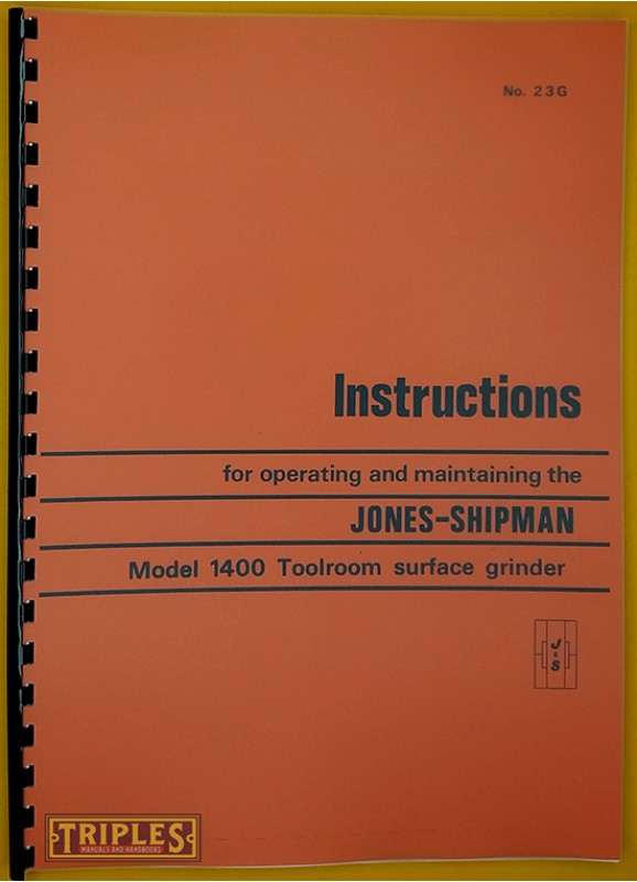 Jones and Shipman Model 1400 Toolroom Surface Grinder. Operating and Maintenance Instructions.