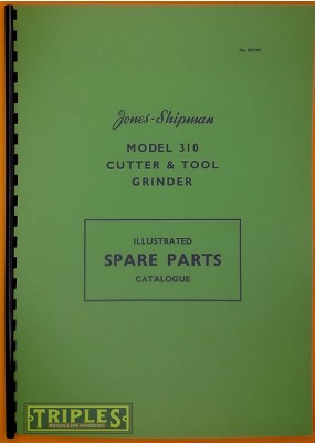 Jones and Shipman Model 310 Cutter and Tool Grinding Machine. Illustrated Parts Catalogue.