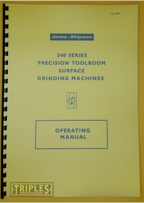 Jones and Shipman 540 Series Precision Toolroom Surface Grinding Machines Operating Manual.