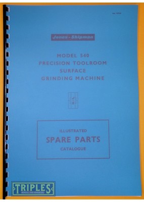 Jones and Shipman 540 Series Precision Toolroom Surface Grinding Machine Illustrated Parts Catalogue.