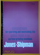 Jones and Shipman Model 1400L &amp; LA Surface Grinding Machines. Operation and Maintenance.