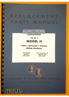 Kearney and Trecker-Milwaukee Model H 5HP, No.2 Milling Machines Replacement Parts Manual.