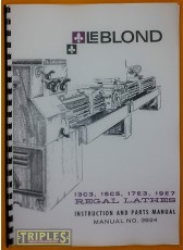 LeBlond 13C3, 15C5, 17E3, 19E7 Regal Lathes. Instruction and Parts Manual.