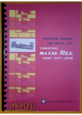 Mazak/Yamazaki Rex 24" and 30" Heavy Duty Lathe. Operating Manual and Parts List (1975)