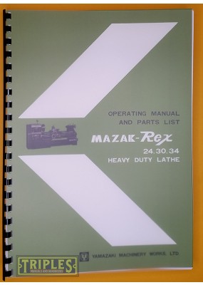 Mazak Rex Heavy Duty Lathe 24"/30"/34", 60" 80" 100" 120" 140" 160" Operating Manual and Parts List.
