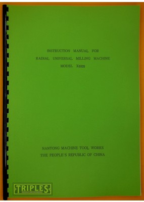 Nantong Model X6325 Universal Milling Machine Instruction Manual and Parts List.