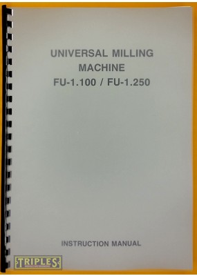 Pacific FU-1.100 FU-1.250 Universal Milling Machine. Instruction Manual and Parts Book.