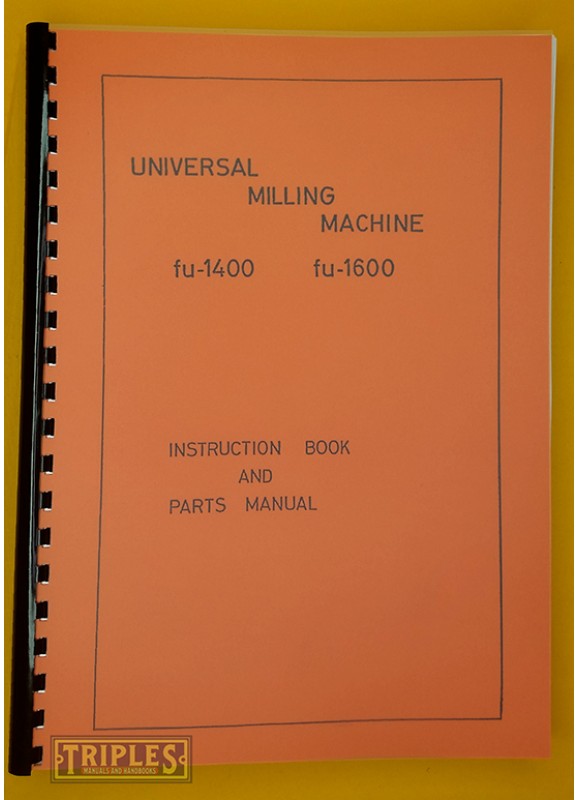 Pacific FU-1400, FU-1600 Universal Milling Machine. Instruction Manual and Parts Book.