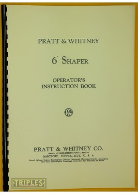 Pratt & Whitney 6" Vertical Shaper/Slotter. Model B. Operator's Instruction Book and Parts List.