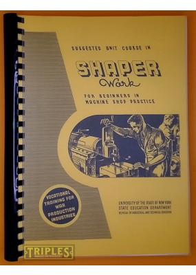 Suggested Unit Course in Shaper Work. For Beginners in Machine Shop Practice.