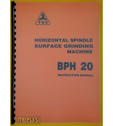 TOS BPH20 Horizontal Spindle Surface Grinding Machine. Instruction Manual. TOS BPH20 Horizontal Spindle Surface Grinding Machine. Instruction Manual.