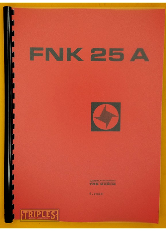 TOS Kurim FNK 25 A. Milling Machine Operating Instructions.