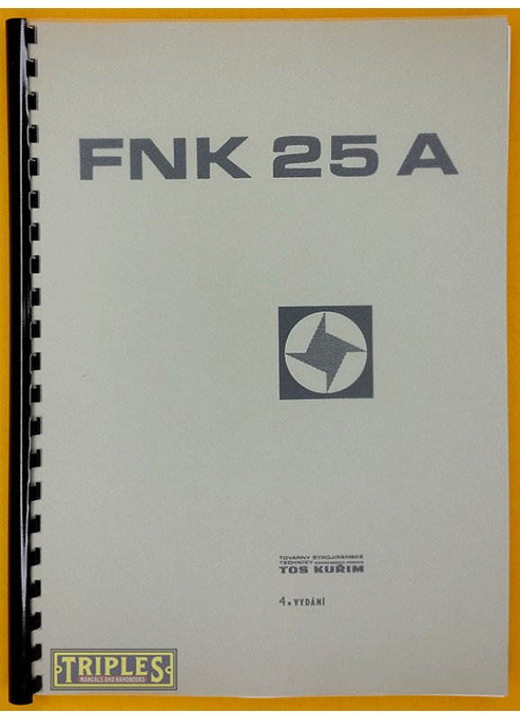 TOS Kurim FNK 25 A. Milling Machine Operating Instructions. (Variable Speed Head)