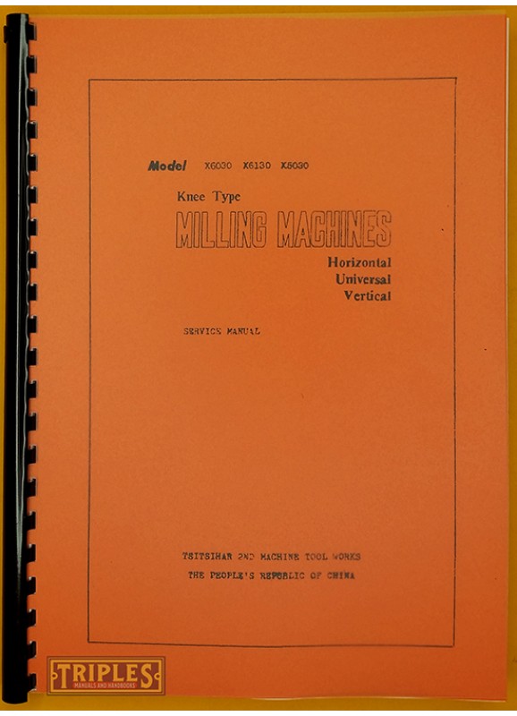 Tsitsihar Models X6030, X6130, X5030, Milling Machines Service Manual.